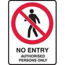 Brady Prohibition Sign No Entry Authorised Persons Only 450x300mm Polypropylene 835202 - SuperOffice